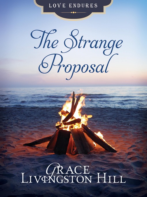 Title details for The Strange Proposal by Grace Livingston Hill - Wait list